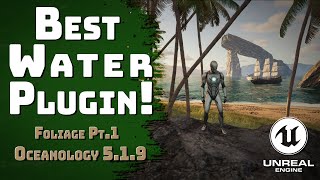 Best Unreal Engine 5 Water Plugin Oceanology 519 Foliage Pt 1 Pt 4 [upl. by Lauhsoj]