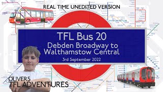 TFL BUS ROUTE 20  Debden Broardway To Walthamstow Central Station  3rd Sept 2022  Real Time [upl. by Lyontine]