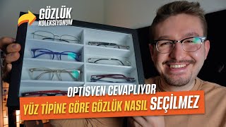 Yüz tipine göre gözlük nasıl seçilmez Gözlük Koleksiyonum [upl. by Ocirderf]