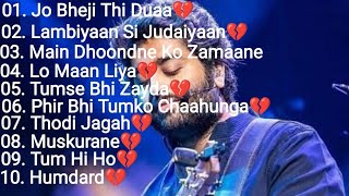 Arijit Singh Best Top 10 SongsHeart Touching Songs💔Sad Songs😭Arijit Singh [upl. by Heywood]