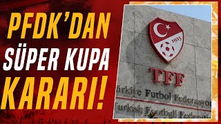 PFDKdan GalatasarayFenerbahçe Maçı Kararı [upl. by Inanak929]