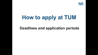 How to apply at TUM  Deadlines and application periods [upl. by Dnalon]