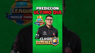 Predicciones ULTIMO DIA CRL WORLD FINALS Clash Royale [upl. by Modern]