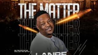 Lanre Teriba Atorise  The Matter [upl. by Duhl]