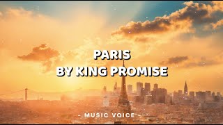 King Promise  Paris Lyrics [upl. by Wester]