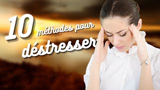 10 méthodes pour déstresser [upl. by Ehman]