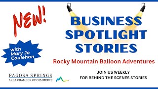 Pagosa Springs Area Chamber Business Spotlight  Rocky Mountain Balloon Adventures [upl. by Myna]