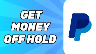 How to Get PayPal Money Off Hold Instantly 2024 [upl. by Vallo]