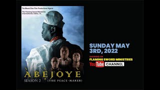 ABEJOYE SEASON 2 THE PEACEMAKER [upl. by Azar]