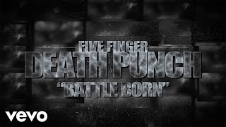 Five Finger Death Punch  Battle Born Lyric Video [upl. by Eeruhs]