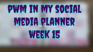 PWM in my Social Media Planner Week 15 [upl. by Aznola78]