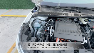 Elektrikli Araçlarda Isı Pompası Ne İşe Yarar CİTROEN EC4Xte Uygulamalı Gösterim [upl. by Eitisahc118]