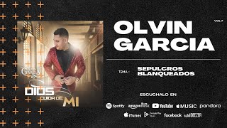 Sepulcros Blanqueados  Olvin García NUEVO [upl. by O'Doneven]