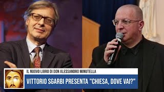 VITTORIO SGARBI PRESENTA IL NUOVO LIBRO DI DON MINUTELLA quotCHIESA DOVE VAIquot [upl. by Whiffen]