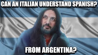 Can An Italian Understand ARGENTINIAN Spanish This BLEW My Mind [upl. by Notrem]