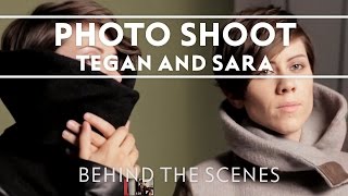 Tegan amp Sara  Behind The Scenes Of Their Photo shoot EXTRAS [upl. by Frisse]