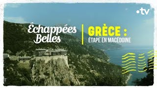 Grèce  étape en Macédoine  Échappées belles [upl. by Ruff]