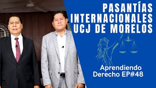 Aprendiendo Derecho EP 48 Pasantías Internacionales UCJ con el Dr José Sotelo Salgado [upl. by Millford]