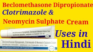 Beclomethasone Dipropionate  Clotrimazole amp Neomycin Sulphate Cream [upl. by Wight]