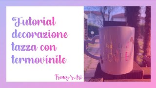 TUTORIAL DECORAZIONE TAZZA CON TERMOVINILE [upl. by Randolph]