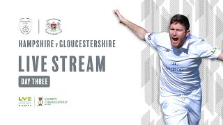 Live Stream Hampshire v Gloucestershire  LV County Championship Day Three [upl. by Oinotnaesoj]