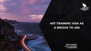 407 training visa as a bridge to 482 [upl. by Anegue]