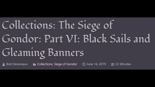 ACOUP  The Siege of Gondor Part VI Black Sails and Gleaming Banners [upl. by Eadie]