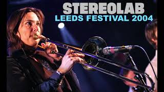 Stereolab Live at Leeds 20040827 FM Radio Broadcast [upl. by Ydda]