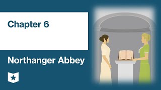 Northanger Abbey by Jane Austen  Chapter 6 [upl. by Orabla487]