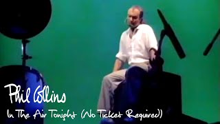 Phil Collins  In The Air Tonight No Ticket Required 1985 [upl. by Ratha69]