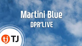 TJ노래방 Martini Blue  DPR LIVE  TJ Karaoke [upl. by Lucien]