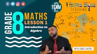 Gr 8 Maths  Term 2 Lesson 1  Introduction to Algebra [upl. by Eikciv]