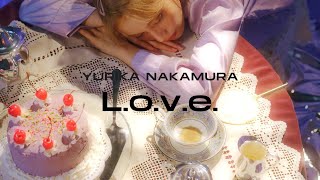 中村ゆりか  Love（Official MV）Yurika Nakamura [upl. by Normalie]