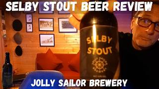 Selby Stout Beer Review Jolly Sailor Brewery [upl. by Alessandro]