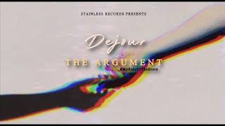 DEJOUR THE ARGUMENT MY SIDE OF THE STORY OFFICIAL AUDIO [upl. by Eremehc859]