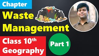 Waste Management Part1 Geography Sem2 Class 10th  2022 Exam [upl. by Dew]