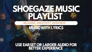 Music Shoegaze playlist  lyrics music not instrumental  for creativity relaxing etc [upl. by Assenar174]