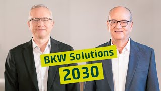 «Die Energiewende bietet uns Chancen in attraktiven Wachstumsmärkten» I BKW Solutions 2030 I BKW [upl. by Araed451]