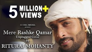 RASHKE QAMAR  Unplugged Cover  RITURAJ MOHANTY [upl. by Nyrrek]