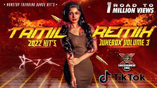 DJX Tamil Remix 2022 Hits  JUKEBOX VOLUME 3  Nonstop Trending Dance Hits [upl. by Enneite]