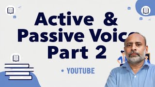 Active amp Passive Voice  Part 2quot [upl. by Llyrrad132]