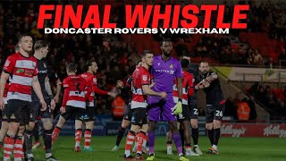 FINAL WHISTLE  Doncaster Rovers v Wrexham [upl. by Nauhs909]