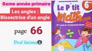 Ptit Matheux 6eme année primaire Les angles Bissectrice dunn angle page 66 [upl. by Araldo]