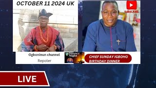 LIVE WITH CHIEF SUNDAY IGBOHO ADEYEMO BIRTHDAY DINNER NIGHT PARTY IN LONDON UKogboninun channel [upl. by Lyrehc84]