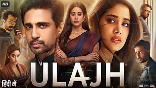 Ulajh Full Movie In HD 2024  Janhvi Kapoo Gulshan Devaiah Roshan Mathew  Latest Bollywood Movie✅ [upl. by Navap756]