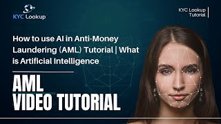 How to use AI in AntiMoney Laundering AML Tutorial  What is Artificial Intelligence  KYC Lookup [upl. by Neelahs993]