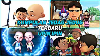 KUMPULAN JEDAG JEDUG UPIN IPIN 😎 TERBARU DAN KEREN 2024 🤩  SPESIAL HARI MINGGU [upl. by Grimona455]