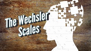 The Wechsler Scales 1305 [upl. by Olaznog919]