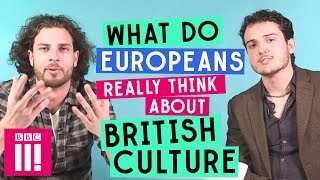 What Do Europeans Really Think About British culture [upl. by Ronyar440]