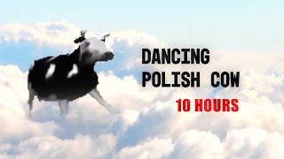 Dancing Polish Cow 10 Hours [upl. by Ayahs]